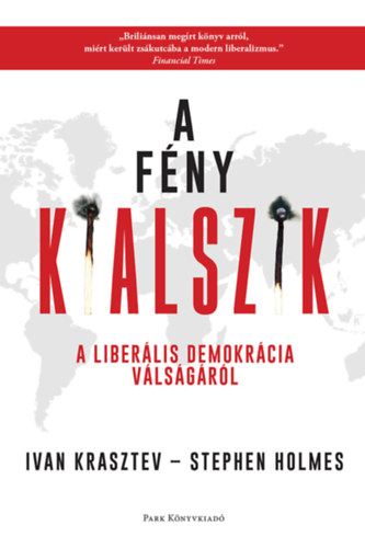 Holmes, Stephen Ivan Krasztev - A f�ny kialszik