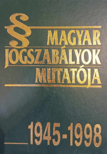 Magyar Jogszablyok Mutatja 1945-1998