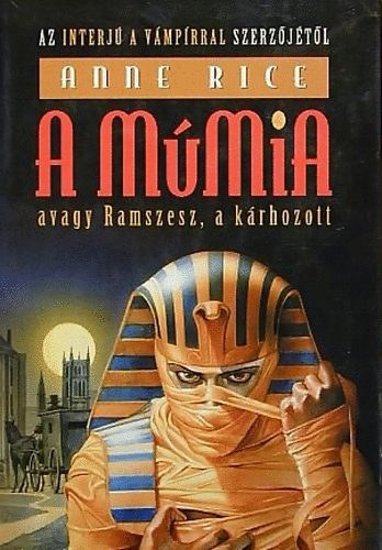 Anne Rice - A mmia avagy Ramszesz, a krhozott