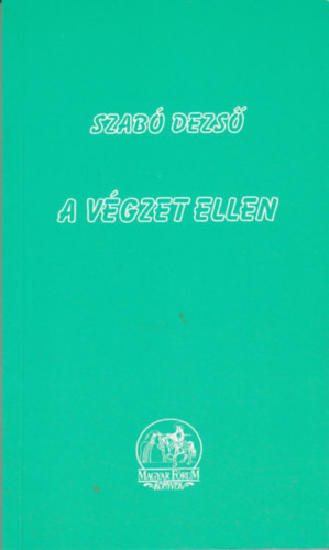Szabó Dezső - A végzet ellen
