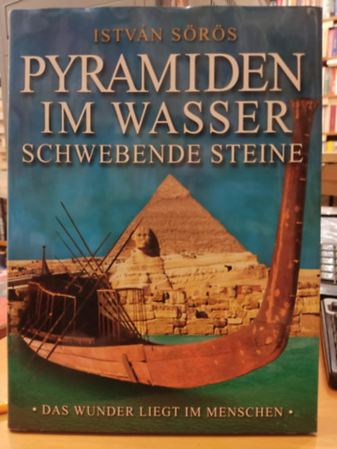Istvn Srs - Pyramiden im Wasser Schwebende Steine - das Wunder Liegt im Menschen