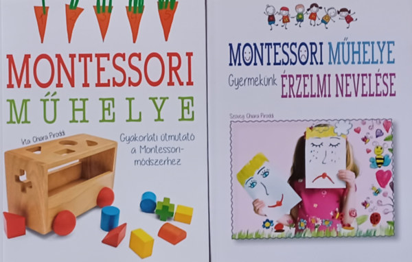 Chiara Piroddi - Montessori mhelye - Gyakorlati tmutat a Montessori-mdszerhez + Montessori mhelye - Gyermeknk rzelmi nevelse (2 m)