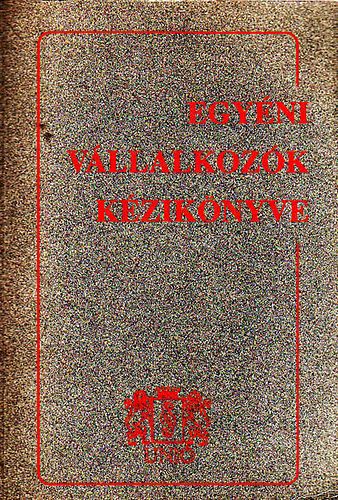 Burgmann-Kesjár-Kormányné-Nagypál-Orosz-Táncos - Egyéni vállalkozók kézikönyve