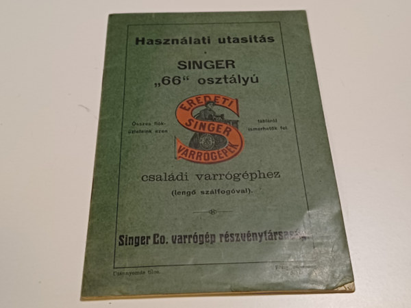Ismeretlen Szerző - Használati utasítás Singer "66" osztályú családi varrógéphez