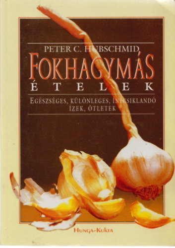 Peter C. Hubschmid - Fokhagym�s �telek