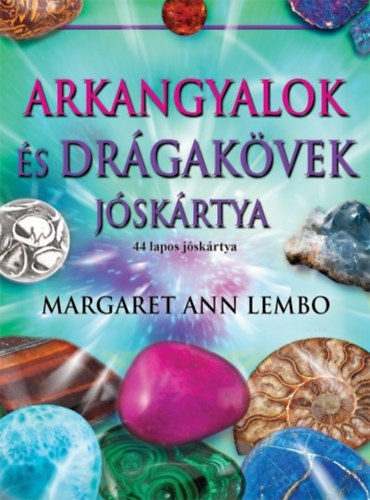 Margaret Ann Lembo - Arkangyalok �s Dr�gak�vek j�sk�rtya