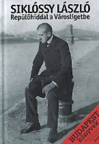 Sikl�ssy L�szl� - Rep�l�h�ddal a V�rosligetbe