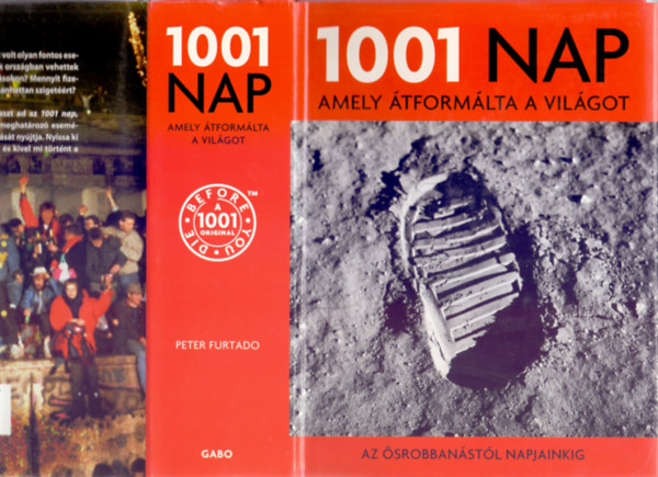Peter Furtado (főszerk.) - 1001 nap, amely átformálta a világot - Az ősrobbanástól napjainkig