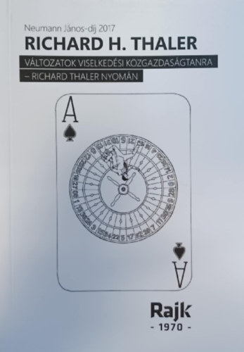 Richard H. Thaler - Változatok viselkedési közgazdaságtanra - Richard Thaler Nyomán