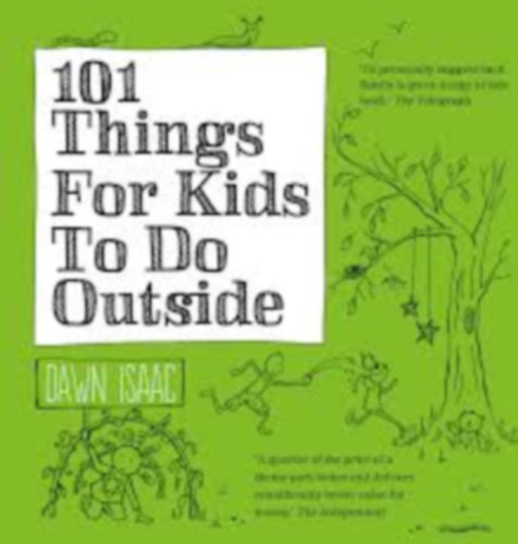 101 things for kids to do outside (101 dolog, amit a gyerekeknek a szabadban kell csin�lniuk angol nyelven)