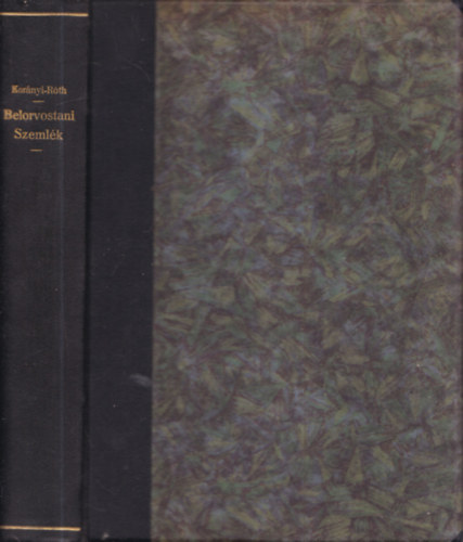 Korányi-Róth - Összefoglaló szemlék a belorvostan köréből