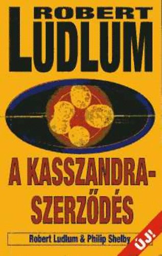 Philip Shelby Robert Ludlum - A Kasszandra-szerződés - Covert-One 2. (The Cassandra Compact)