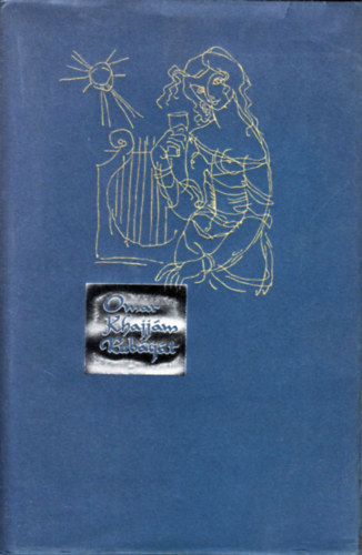 Om�r Khajj�m - Rub��j�t (Szab� L�rinc ford-Sz�sz Endre 94 rajz�val)