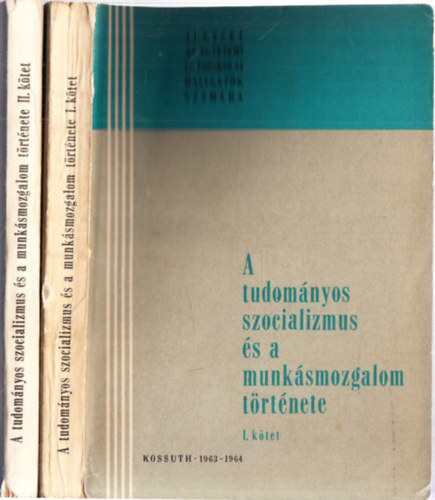 M�d Alad�r (szerk.) - A tudom�nyos szocializmus �s a munk�smozgalom t�rt�nete I-II.