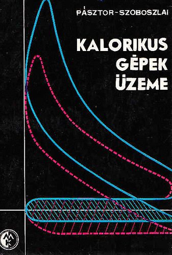 Pásztor-Szoboszlai - Kalorikus gépek üzeme