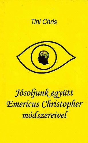 Chris Tini - J�soljunk egy�tt Emericus Christopher m�dszer�vel