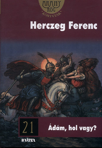 Herczeg Ferenc - �d�m, hol vagy?