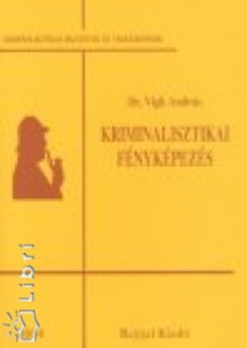 Dr. Vigh Andrs - Kriminalisztikai fnykpezs