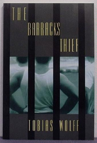 Tobias Wolff - The Barracks Thief