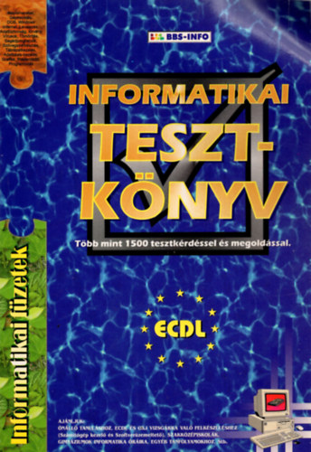 Bártfai Barnabás - Informatikai tesztkönyv - Több 1500 tesztkérdéssel és megoldással.