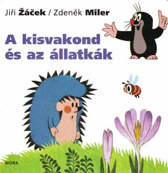 Jiri Zacek; Zdenek Miler - A kisvakond s az llatkk