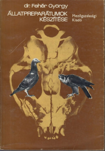 Feh�r Gy�rgy dr. - �llatprepar�tumok k�sz�t�se
