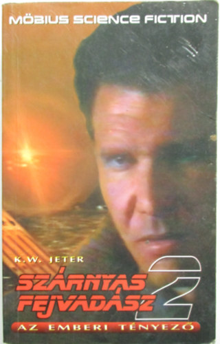 K.W. Jeter - Szrnyas fejvadsz 2. - Az emberi tnyez