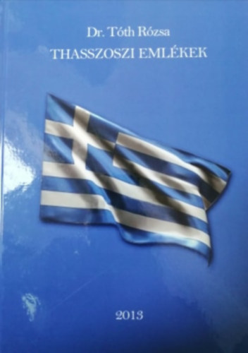 Dr. Tth Rzsa - Thasszoszi emlkek