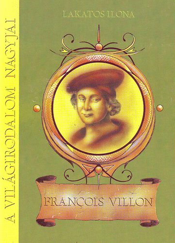 Lakatos Ilona dr. - Francois Villon - ltalnos s kzpiskolsok szmra