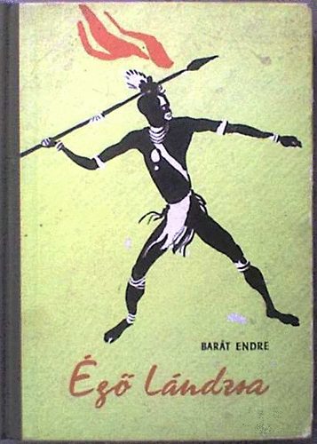 Barát Endre - Égő lándzsa