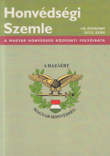 Dr. Orosz Zolt�n alt�bornagy  (f�szerk.) - Honv�ds�gi szemle 145. �vfolyam 2017/2. sz�m