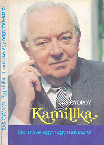 Sas Gy�rgy - Kamilka (L�rai mese egy nagy m�v�szr�l)