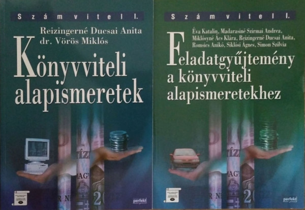 Reizingern� Ducsai Anita et al. - K�nyvviteli alapismeretek + Feladatgy�jtem�ny a k�nyvviteli alapismeretekhez (Sz�mvitel I.) (2 k�tet)