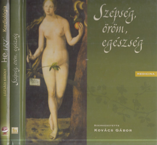 Lozs�di K�roly Kov�cs G�bor  (szerk.) - 2 db. eg�szs�g�gy �s m�v�szet: Sz�ps�g, �r�m, eg�szs�g + HeArt - Kordiol�gia