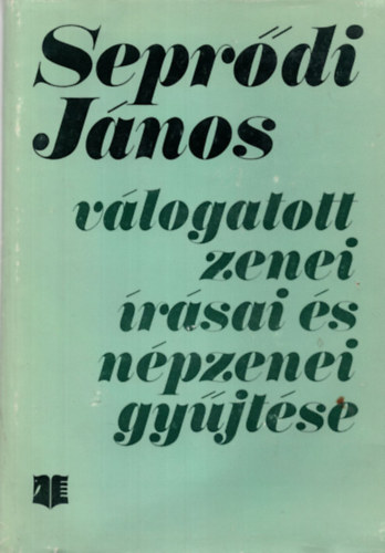 Seprdi Jnos - Seprdi Jnos vlogatott zenei rsai s npzenei gyjtse