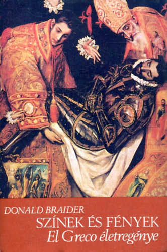 Donald Braider - Színek és fények (El Greco életregénye)