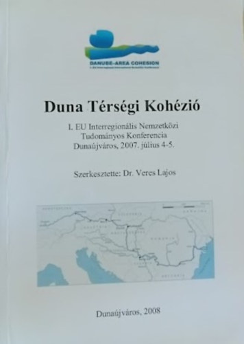 Dr. Veres Lajos PhD - Duna térségi kohézió - Tanulmánykötet