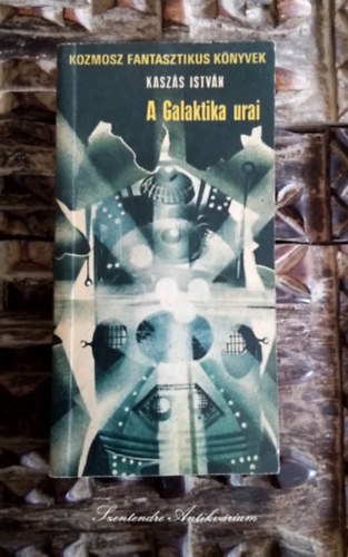 Kuczka P�ter  Kasz�s Istv�n (szerk.) - A Galaktika urai - Ez a Naprendszer a mi�nk... T�vol a Napt�l (Kozmosz Fantasztikus K�nyvek)