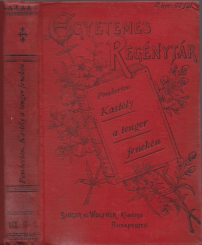 Pemberton - Kast�ly a tenger fenek�n I-II. (egy k�tetben)- Egyetemes reg�nyt�r