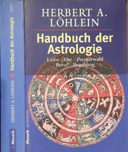 Herbert A. L�hlein - Handbuch der Astrologie. Liebe, Ehe, Partnerwahl, Beruf, Begabung.