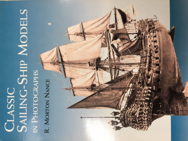 R. Morton Nance - Classic Sailing-Ship Models in Photographs
