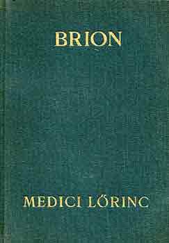 Marcel Brion - Medici Lőrinc