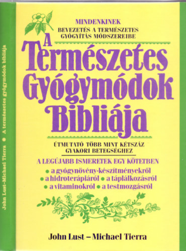 Michael Tierra - A természetes gyógymódok bibliája (FORDÍTÓ Ortmann-né Ajkai Adrienne)