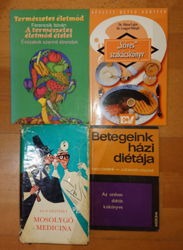 4 db szakcsknyv az egszsges letmd tmakrben: Mosolyg medicina, Betegeink hzi ditja, "Szves" szakcsknyv, A termszetes letmd telei