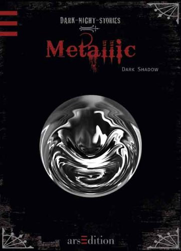 Metallic (Dark-Night-Stories) (német nyelvű horror történetek)