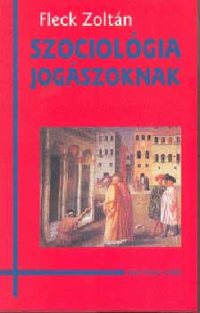 Fleck Zolt�n - Szociol�gia jog�szoknak