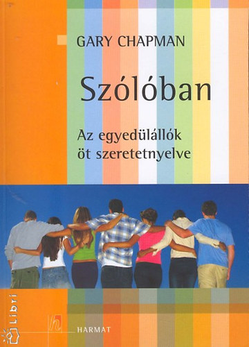 Gary Chapman - Szlban - Az egyedlllk t szeretetnyelve