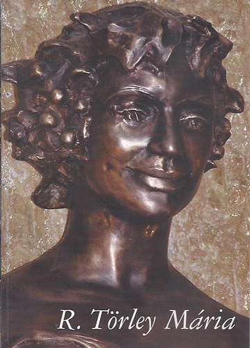 Balogh gnes  (szerk.) - R. Trley Mria - szobrszmvsz