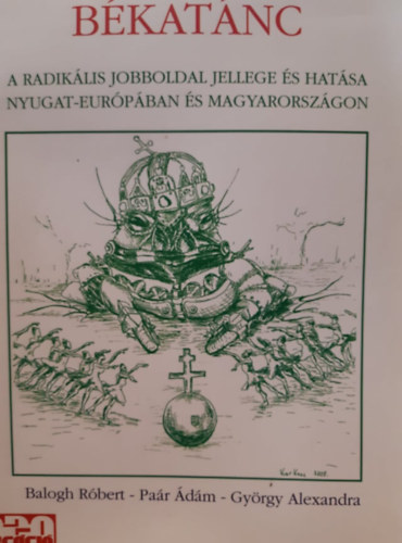 B�kat�nc - A radik�lis jobboldal jellege �s hat�sa Nyugat-Eur�p�ban �s Magyarorsz�gon