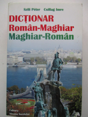 Szili Pter; Csillag Imre - Dictionar Roman-Maghiar, Maghiar-Roman